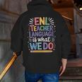 English Teaching ENL Teacher Language Is What We Do Men Zip Up Hoodie Back Print, English Teacher Hoodies, funny gift