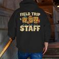Field Trip Teacher Field Men Zip Up Hoodie Back Print, funny gift Field Trip Teacher Field Men Zip Up Hoodie Back Print, funny gift