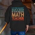 If At First You Don't Succeed Try Doing Math Teacher Men Zip Up Hoodie Back Print, funny gift If At First You Don't Succeed Try Doing Math Teacher Men Zip Up Hoodie Back Print, funny gift