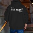 Is It A Full Moon Teachers For Men Women T-Shirt Men Zip Up Hoodie Back Print, funny gift Is It A Full Moon Teachers For Men Women T-Shirt Men Zip Up Hoodie Back Print, funny gift
