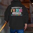 Fun University Of I'm Done Class Of 2025 Teacher Retirement Men Zip Up Hoodie Back Print, funny gift Fun University Of I'm Done Class Of 2025 Teacher Retirement Men Zip Up Hoodie Back Print, funny gift