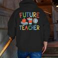 Future Teacher Costume For Kids Girls Boys Men Women Men Zip Up Hoodie Back Print, Future Teacher Hoodies, funny gift Future Teacher Costume For Kids Girls Boys Men Women Men Zip Up Hoodie Back Print, Future Teacher Hoodies, funny gift