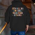 Groovy Its Me Hi Im The Teacher It’s Me Back To School Men Zip Up Hoodie Back Print, Groovy Teacher Hoodies, funny gift Groovy Its Me Hi Im The Teacher It’s Me Back To School Men Zip Up Hoodie Back Print, Groovy Teacher Hoodies, funny gift