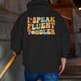 Groovy I Speak Fluent Toddler Daycare Provider Teacher Men Zip Up Hoodie Back Print, Groovy Teacher Hoodies, funny gift Groovy I Speak Fluent Toddler Daycare Provider Teacher Men Zip Up Hoodie Back Print, Groovy Teacher Hoodies, funny gift
