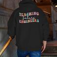 Groovy Teaching Future Engineers Teacher Engineering School Men Women Men Zip Up Hoodie Back Print, Future Teacher Hoodies, Groovy Teacher Hoodies, funny gift