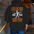 Halloween Lets Eat Kids Punctuation Teacher Men Zip Up Hoodie Back Print, funny gift Halloween Lets Eat Kids Punctuation Teacher Men Zip Up Hoodie Back Print, funny gift
