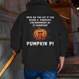 Halloween Pumpkin Pi Math Geometry Teachers Students For Men Women Kids Men Zip Up Hoodie Back Print, funny gift Halloween Pumpkin Pi Math Geometry Teachers Students For Men Women Kids Men Zip Up Hoodie Back Print, funny gift