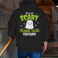 Halloween This Is My Scary Preschool Teacher Custome For Men Women Kids Men Zip Up Hoodie Back Print, funny gift