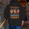 Hangin My Kindergarten Cookie Gingerbread Christmas Teacher For Men Women Kids Men Zip Up Hoodie Back Print, funny gift