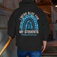 Happy Teacher I Wear Blue For My Students Autism Awareness Men Zip Up Hoodie Back Print, funny gift Happy Teacher I Wear Blue For My Students Autism Awareness Men Zip Up Hoodie Back Print, funny gift