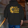 We Can Do Hard Things Kids Teacher Back To School Men Zip Up Hoodie Back Print, funny gift