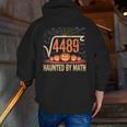 Haunted By Math 67 Meme Math Teacher Square Root 4489 Men Zip Up Hoodie Back Print, funny gift