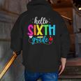 Hello Sixth Grade Cute Back To School 6th Grade Teacher Kids Men Zip Up Hoodie Back Print, funny gift Hello Sixth Grade Cute Back To School 6th Grade Teacher Kids Men Zip Up Hoodie Back Print, funny gift