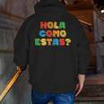 Hola Como Estas Spanish Teacher Fiesta Party Banners Men Zip Up Hoodie Back Print, funny gift Hola Como Estas Spanish Teacher Fiesta Party Banners Men Zip Up Hoodie Back Print, funny gift