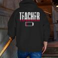 Humor Teacher Empty Battery Power Men Women Men Zip Up Hoodie Back Print, funny gift Humor Teacher Empty Battery Power Men Women Men Zip Up Hoodie Back Print, funny gift