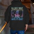 I'Ll Just Wait Until It's Quiet Skeleton Messy Bun Teacher Men Zip Up Hoodie Back Print, funny gift I'Ll Just Wait Until It's Quiet Skeleton Messy Bun Teacher Men Zip Up Hoodie Back Print, funny gift