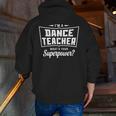 I'm A Dance Teacher What's Your Superpower Men Zip Up Hoodie Back Print, funny gift I'm A Dance Teacher What's Your Superpower Men Zip Up Hoodie Back Print, funny gift
