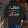 I'm An English Teacher Of Course You Have To Write Men Zip Up Hoodie Back Print, English Teacher Hoodies, funny gift I'm An English Teacher Of Course You Have To Write Men Zip Up Hoodie Back Print, English Teacher Hoodies, funny gift