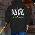 I'm That Para They Told You Abou Paraprofessional Teacher Men Zip Up Hoodie Back Print, funny gift