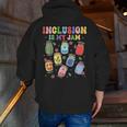 Inclusion Is My Jam SPED Teacher Special Education Life Men Zip Up Hoodie Back Print, funny gift Inclusion Is My Jam SPED Teacher Special Education Life Men Zip Up Hoodie Back Print, funny gift