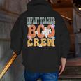 Infant Teacher Boo Crew Ghost Groovy Halloween For Women Men Zip Up Hoodie Back Print, Groovy Teacher Hoodies, funny gift Infant Teacher Boo Crew Ghost Groovy Halloween For Women Men Zip Up Hoodie Back Print, Groovy Teacher Hoodies, funny gift