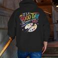 It's A Good Day To Make Some Art Artist Drawing Teacher Men Zip Up Hoodie Back Print, funny gift