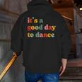 It's A Good Day To Dance Dance Teacher Dancing Dancer Men Zip Up Hoodie Back Print, funny gift It's A Good Day To Dance Dance Teacher Dancing Dancer Men Zip Up Hoodie Back Print, funny gift
