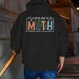 I'Ts A Good Day To Do Math Back To School Math Teacher Men Zip Up Hoodie Back Print, funny gift I'Ts A Good Day To Do Math Back To School Math Teacher Men Zip Up Hoodie Back Print, funny gift