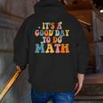 Its A Good Day To Do Math Retro Math Teacher Student Men Zip Up Hoodie Back Print, funny gift Its A Good Day To Do Math Retro Math Teacher Student Men Zip Up Hoodie Back Print, funny gift