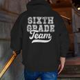 Kids Teacher Sixth Grade Retro Back To School Team 6th Grade Men Zip Up Hoodie Back Print, funny gift Kids Teacher Sixth Grade Retro Back To School Team 6th Grade Men Zip Up Hoodie Back Print, funny gift