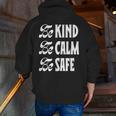 Be Kind Be Calm Be Safe Awareness For Teachers For Men Women Kids Men Zip Up Hoodie Back Print, funny gift Be Kind Be Calm Be Safe Awareness For Teachers For Men Women Kids Men Zip Up Hoodie Back Print, funny gift