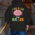 Kiss Your Brain Calm Mindset Teacher Kids Boys Girls Women Men Zip Up Hoodie Back Print, funny gift Kiss Your Brain Calm Mindset Teacher Kids Boys Girls Women Men Zip Up Hoodie Back Print, funny gift