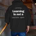 Learning Is Not a Spectator Sport Archerism For Teachers For Men Women Men Zip Up Hoodie Back Print, funny gift