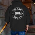 Library Squad Librarian Staff Teacher Group Matching For Men Women Men Zip Up Hoodie Back Print, funny gift