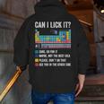 Can I Lick It Periodic Table Of Elements Science Teacher Men Zip Up Hoodie Back Print, Science Teacher Hoodies, funny gift