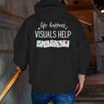 Life Happens Visuals Help Special Education Teacher Aide Men Women Men Zip Up Hoodie Back Print, funny gift Life Happens Visuals Help Special Education Teacher Aide Men Women Men Zip Up Hoodie Back Print, funny gift