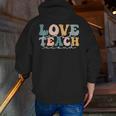 Love First Teach Second School Teacher Appreciation Men Zip Up Hoodie Back Print, funny gift Love First Teach Second School Teacher Appreciation Men Zip Up Hoodie Back Print, funny gift