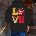 Love Headstart Head Start Teachers First Day Of School Men Zip Up Hoodie Back Print, funny gift Love Headstart Head Start Teachers First Day Of School Men Zip Up Hoodie Back Print, funny gift