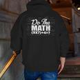Do The Math 67 Meme Six Seven Men Women Teacher Men Zip Up Hoodie Back Print, funny gift