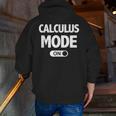 Math Calculus Mode On Teacher T-Shirt Men Zip Up Hoodie Back Print, funny gift