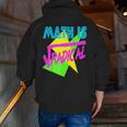 Math Is Radical Retro 80s Vintage Algebra Teacher Men Zip Up Hoodie Back Print, funny gift Math Is Radical Retro 80s Vintage Algebra Teacher Men Zip Up Hoodie Back Print, funny gift