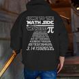 Come To The Math Side We Have Pie Shirt Pi Day Teacher Men Zip Up Hoodie Back Print, funny gift Come To The Math Side We Have Pie Shirt Pi Day Teacher Men Zip Up Hoodie Back Print, funny gift