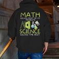 Math Solves Most Of My Problems Science Math Science Teacher Men Zip Up Hoodie Back Print, Science Teacher Hoodies, funny gift Math Solves Most Of My Problems Science Math Science Teacher Men Zip Up Hoodie Back Print, Science Teacher Hoodies, funny gift