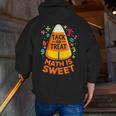 Math Teacher Halloween Costume Trick Or Treat Math Sweet Men Zip Up Hoodie Back Print, funny gift