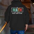 Math Teacher Do Math Not Magic Show Your Work Men Zip Up Hoodie Back Print, funny gift Math Teacher Do Math Not Magic Show Your Work Men Zip Up Hoodie Back Print, funny gift