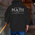 Math Teacher Student Mathematician Men Zip Up Hoodie Back Print, funny gift