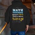 Math Teachers Aren't Mean Sayings Mathematics School Men Zip Up Hoodie Back Print, funny gift Math Teachers Aren't Mean Sayings Mathematics School Men Zip Up Hoodie Back Print, funny gift