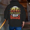 Math Teachers Love Brains Halloween Costume Zombie For Men Women Men Zip Up Hoodie Back Print, funny gift Math Teachers Love Brains Halloween Costume Zombie For Men Women Men Zip Up Hoodie Back Print, funny gift