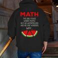 Math Watermelon Calculation Joke Teacher Student Men Zip Up Hoodie Back Print, funny gift Math Watermelon Calculation Joke Teacher Student Men Zip Up Hoodie Back Print, funny gift