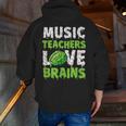 Music Teachers Love Brains Cute Teaching Halloween Men Zip Up Hoodie Back Print, funny gift